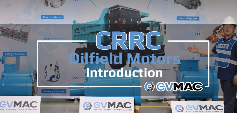 CRRC Oilfield Motors Introduction Video