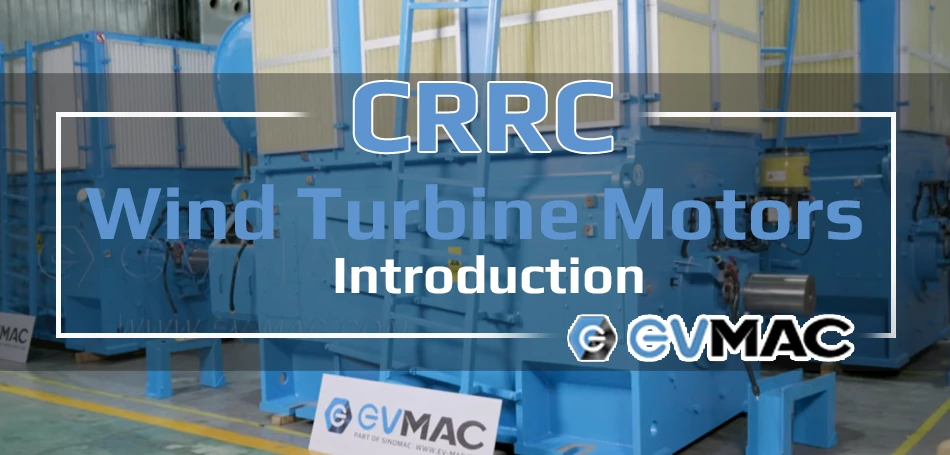 CRRC Wind Turbine Motors Introduction Video
